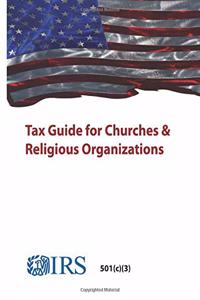 Tax Guide for Churches & Religious Organizations - 501(c)(3)
