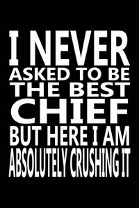 I never asked to be The Best Chief, But Here I am Absolutely Crushing it
