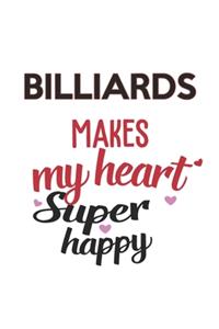 Billiards Makes My Heart Super Happy Billiards Lovers Billiards Obsessed Notebook A beautiful