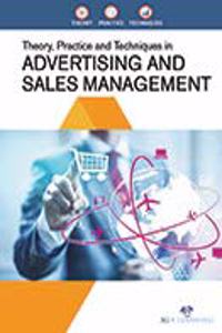 Theory, Practice and Techniques in Advertising and Sales Management