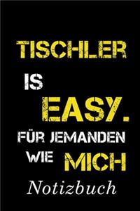 Tischler Is Easy Für Jemanden Wie Mich Notizbuch
