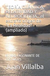 TEORÍA CUÁNTICA, RELATIVIDAD Y NEUROCIENCIA...el extraño origen de 