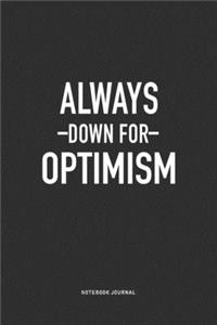 Always Down For Optimism