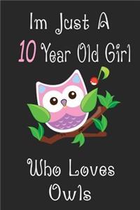 I'm Just A 10 Year Old Girl Who Loves Owls