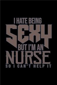 I hate being sexy but i'm an nurse so i can't help it