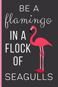 Be A Flamingo In a Flock Of Seagulls
