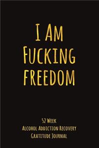 I Am Fucking Freedom