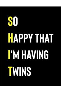 So Happy That I'm Having Twins
