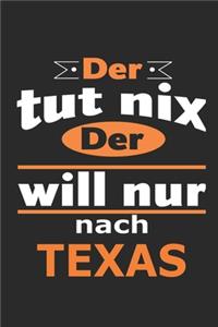 Der tut nix Der will nur nach Texas