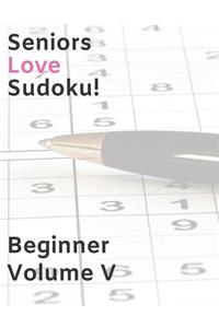 Seniors Love Sudoku! Beginner - Volume V