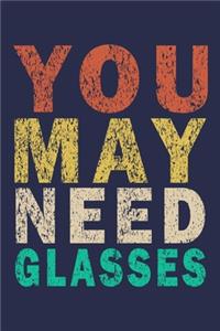 You May Need Glasses