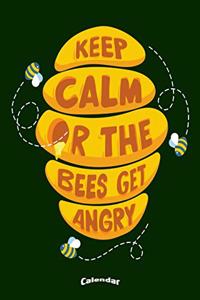 Keep Calm Or The Bees Get Angry