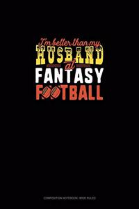 I'm Better Than My Husband At Fantasy Football