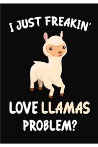 I Just Freakin' Love Llamas Problem?