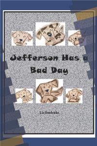 Jefferson Has a Bad Day