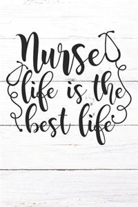 Nurse Life Is The Best Life
