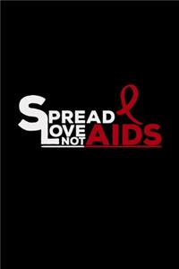 Spread love not aids