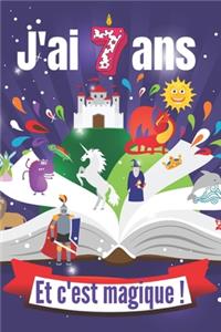 J'ai 7 ans et c'est magique !