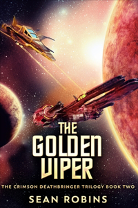 The Golden Viper (The Crimson Deathbringer Trilogy Book 2)