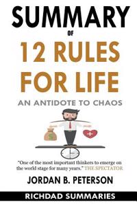 Summary of 12 Rules for Life: An Antidote to Chaos by Jordan B. Peterson