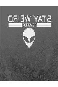 Alien Stay Weird Forever Journal Notebook - Lined Paper