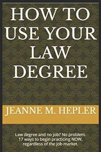 How To Use Your Law Degree