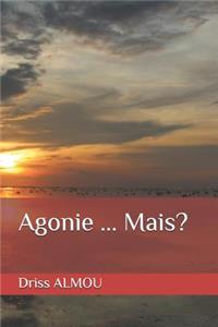 Agonie ... Mais?