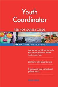 Youth Coordinator RED-HOT Career Guide; 2591 REAL Interview Questions