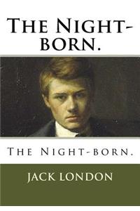 Night-born.