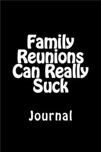 Family Reunions Can Really Suck