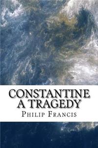 Constantine a tragedy