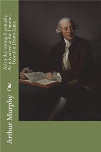 All in the wrong A comedy. As it is acted at the Theatre-Royal in Drury-Lane