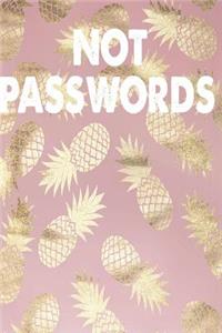 Not Passwords