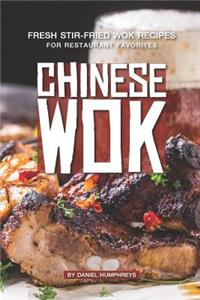 Chinese Wok: Fresh Stir-Fried Wok Recipes for Restaurant Favorites