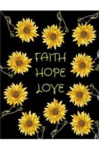Faith Hope Love Sunflowers Black Journal Notebook 8.5 X 11 (150 Pages)