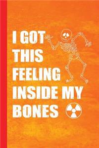 I Got This Feeling Inside My Bones