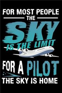 For Most People The Sky Is The Limit, For A Pilot The Sky Is Home