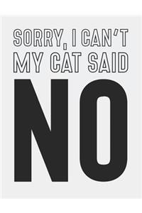 Sorry I Cant My Cat Said No