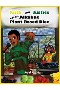 Faith and Justice eat an Alkaline Plant Based Diet