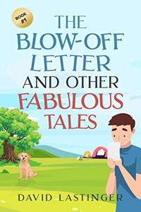 The Blow-Off Letter and Other Fabulous Tales