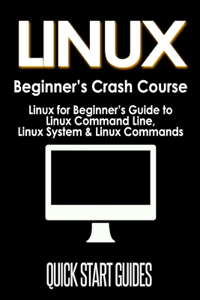 LINUX Beginner's Crash Course