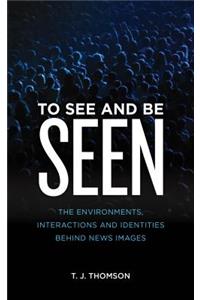 To See and Be Seen