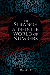 The Strange & Infinite World of Numbers