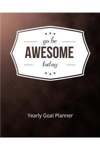 Go Be Awesome Today Yearly Goal Planner