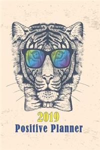 Hipster Tiger with Cool Sunglasses 2019 Positive Planner to Organise Your Time, Track Your Goals & Journal Creative Thoughts