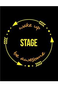 Wake Up Stage Be Awesome Gift Notebook for a Stage Manager and Theatre Designer, Wide Ruled Journal