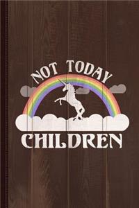 Not Today Children Mom Journal Notebook