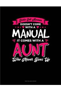 Sickle Cell Anemia Doesn't Come with a Manual It Comes with an Aunt Who Never Gives Up