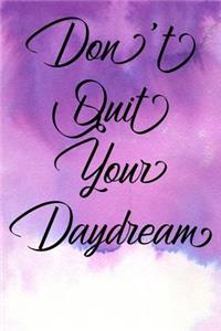 Inspirational Quote Journal - Don't Quit Your Daydream