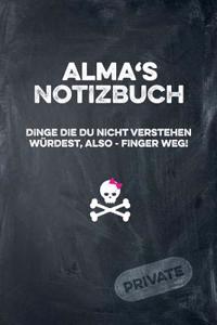 Alma's Notizbuch Dinge Die Du Nicht Verstehen Würdest, Also - Finger Weg!